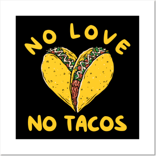 No Love No Tacos Posters and Art